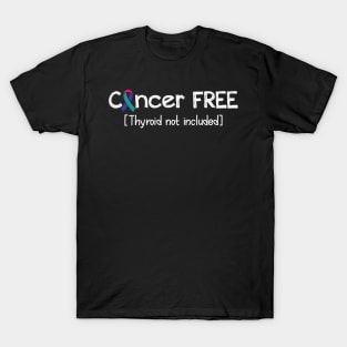 Cancer FREE- Thyroid cancer Gifts Thyroid cancer Awareness T-Shirt